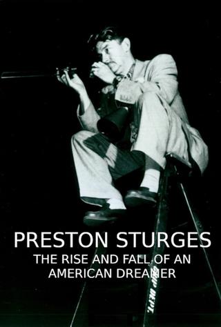 Preston Sturges: The Rise and Fall of an American Dreamer poster
