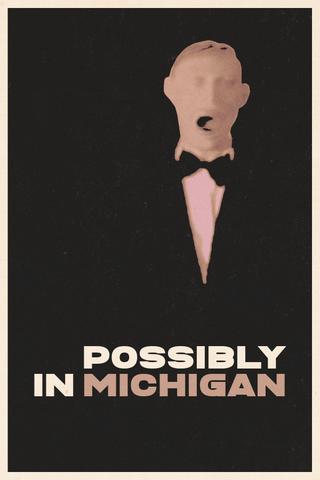 Possibly in Michigan poster
