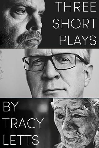 Three Short Plays by Tracy Letts poster