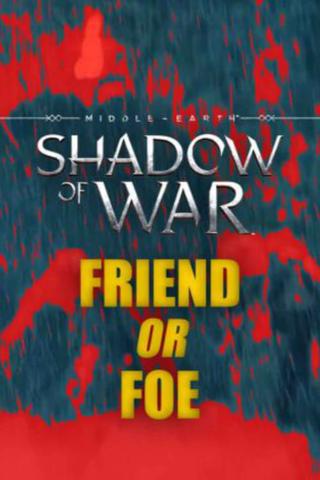 Middle Earth: Shadow of War 'Friend or Foe' poster