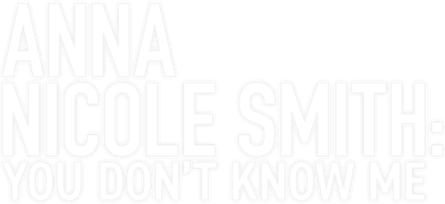 Anna Nicole Smith: You Don't Know Me logo