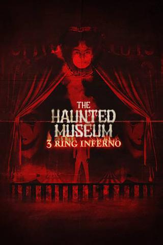 The Haunted Museum: 3 Ring Inferno poster
