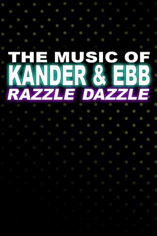 The Music of Kander & Ebb: Razzle Dazzle poster