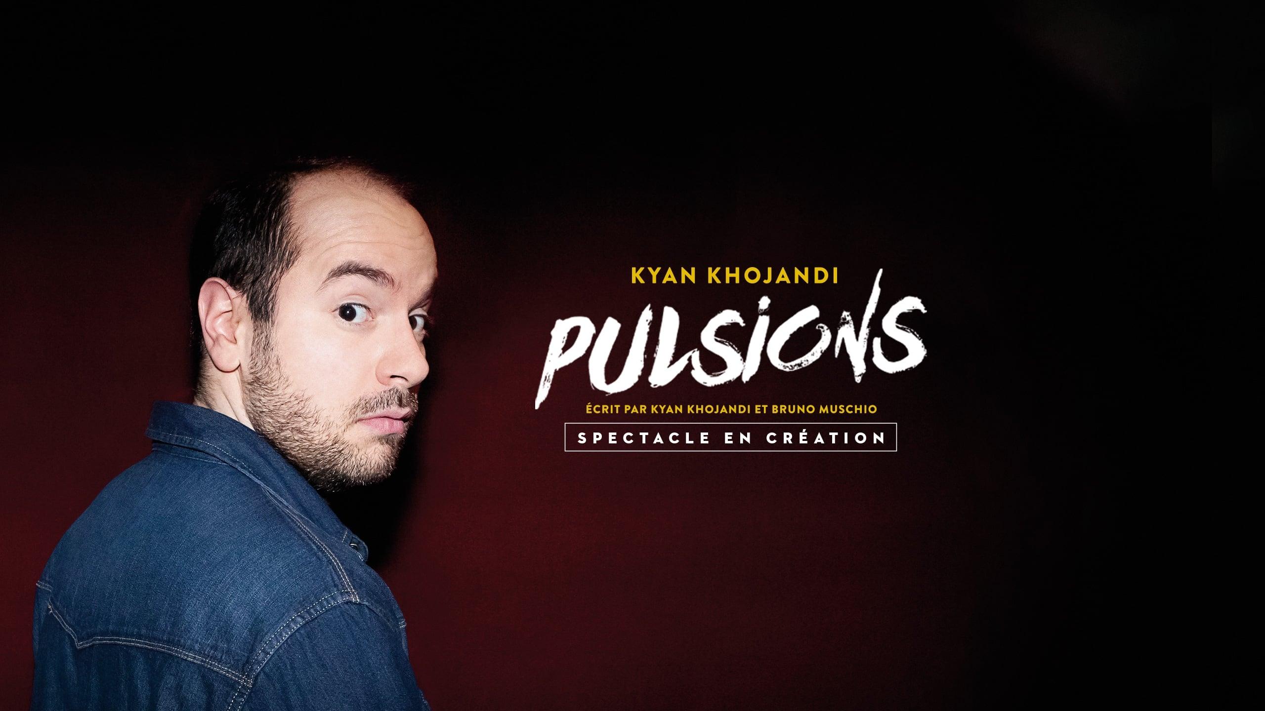 Kyan Khojandi : Pulsions backdrop