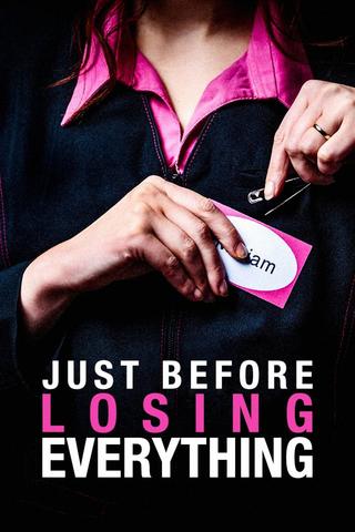 Just Before Losing Everything poster
