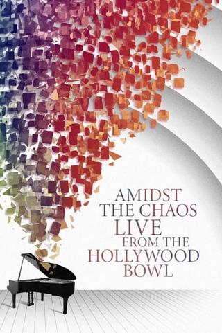 Amidst the Chaos – Live (Again) from the Hollywood Bowl poster