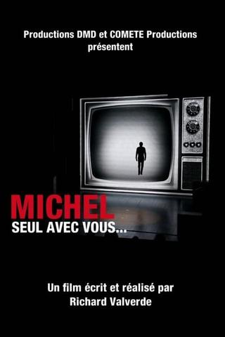 Michel, seul avec vous... poster