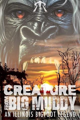 Creature from Big Muddy: An Illinois Bigfoot Legend poster