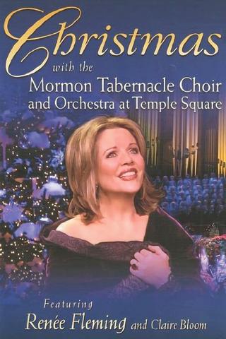 Christmas with the Mormon Tabernacle Choir and Orchestra at Temple Square featuring Renee Fleming and Claire Bloom poster