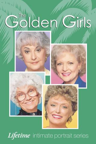 The Golden Girls: Lifetime Intimate Portrait Series poster