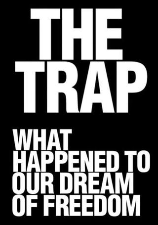 The Trap: What Happened to Our Dream of Freedom poster