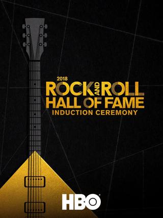 Twenty Eighteen Rock and Roll Hall of Fame Induction Ceremony poster