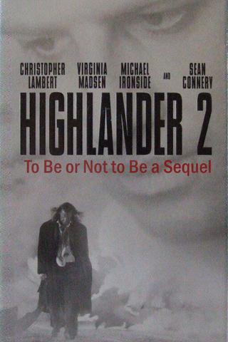 Highlander 2: To Be or Not to Be a Sequel poster