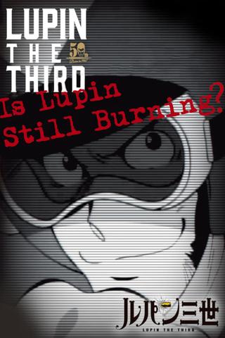 Lupin the Third: Is Lupin Still Burning? poster