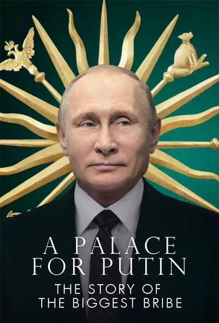 Putin's Palace: History of World's Largest Bribe poster