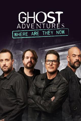 Ghost Adventures: Where Are They Now? poster