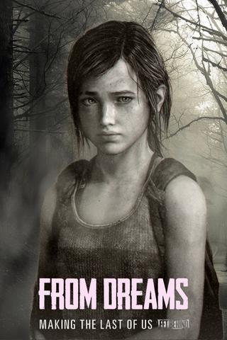 From Dreams - The Making of the Last of Us: Left Behind poster