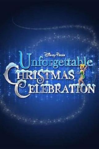 Disney Parks Unforgettable Christmas Celebration poster