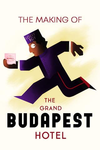 The Making of The Grand Budapest Hotel poster