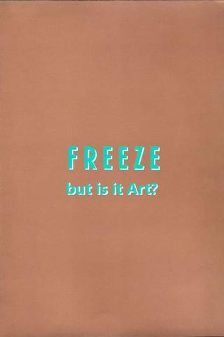 Freeze: But is it Art? poster