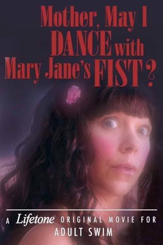 Mother, May I Dance with Mary Jane's Fist?: A Lifetone Original Movie poster