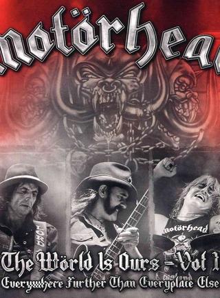 Motörhead: The Wörld Is Ours, Vol 1 - Everything Further Than Everyplace Else poster