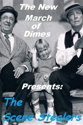 The New March of Dimes Presents: The Scene Stealers poster