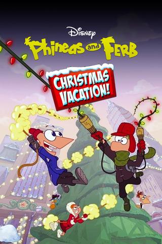 Phineas and Ferb Christmas Vacation! poster