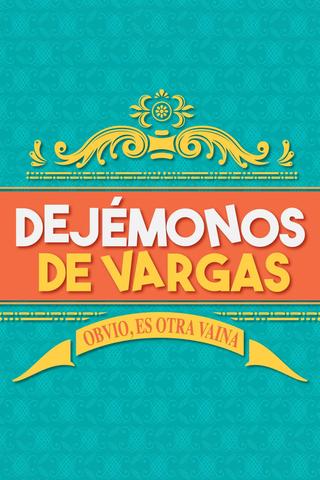 Dejémonos de Vargas poster
