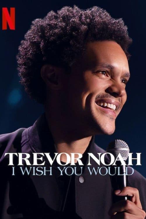 Trevor Noah: I Wish You Would poster