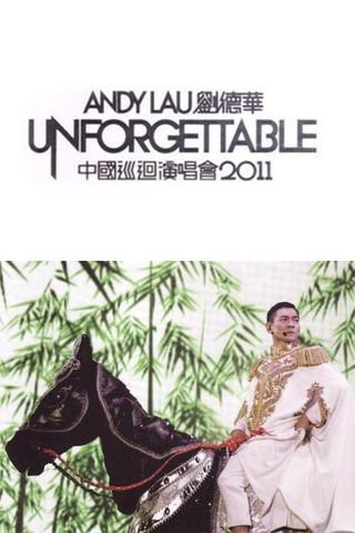 Andy Lau Unforgettable Concert 2011 poster