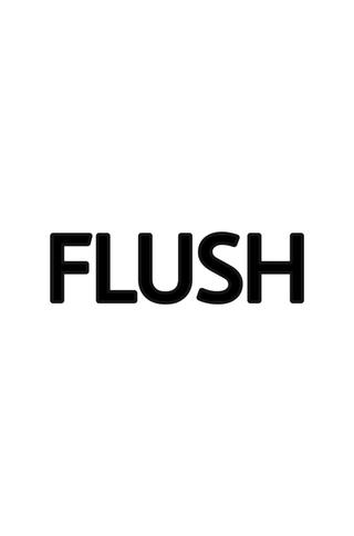 Flush poster