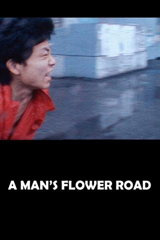 A Man's Flower Road poster