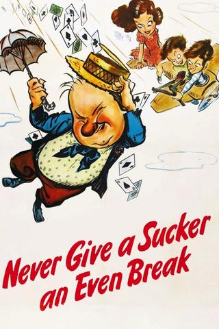 Never Give a Sucker an Even Break poster