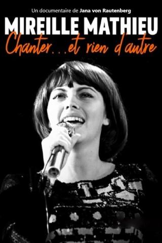 Mireille Mathieu - Chanter… et rien d‘autre poster