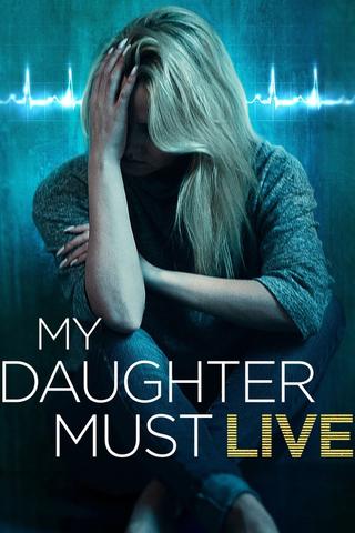 My Daughter Must Live poster