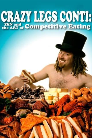 Crazy Legs Conti: Zen and the Art of Competitive Eating poster
