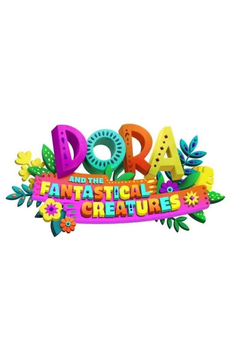 Dora and the Fantastical Creatures poster