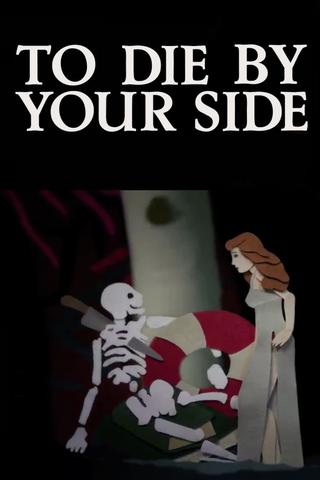 To Die By Your Side poster