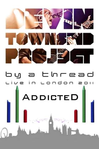 Devin Townsend: By A Thread Addicted London poster