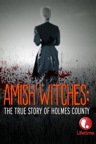 Amish Witches: The True Story of Holmes County poster