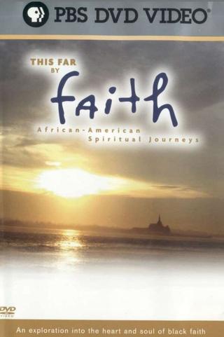 This Far By Faith:  African-American Spiritual Journeys poster