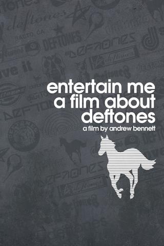 Entertain Me: A Film About the Deftones poster