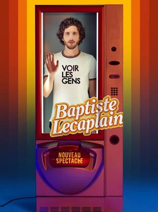 Baptiste Lecaplain - Voir les gens poster