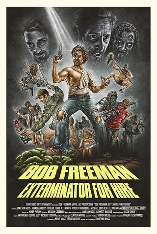 Bob Freeman: Exterminator For Hire poster