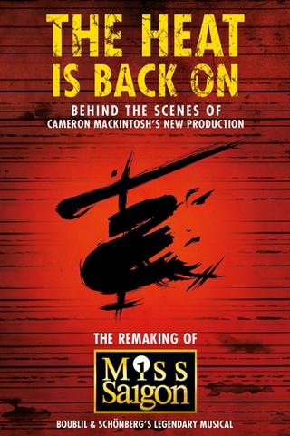 The Heat Is Back On: The Remaking of Miss Saigon poster