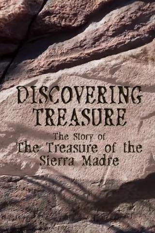 Discovering Treasure: The Story of 'The Treasure of the Sierra Madre' poster