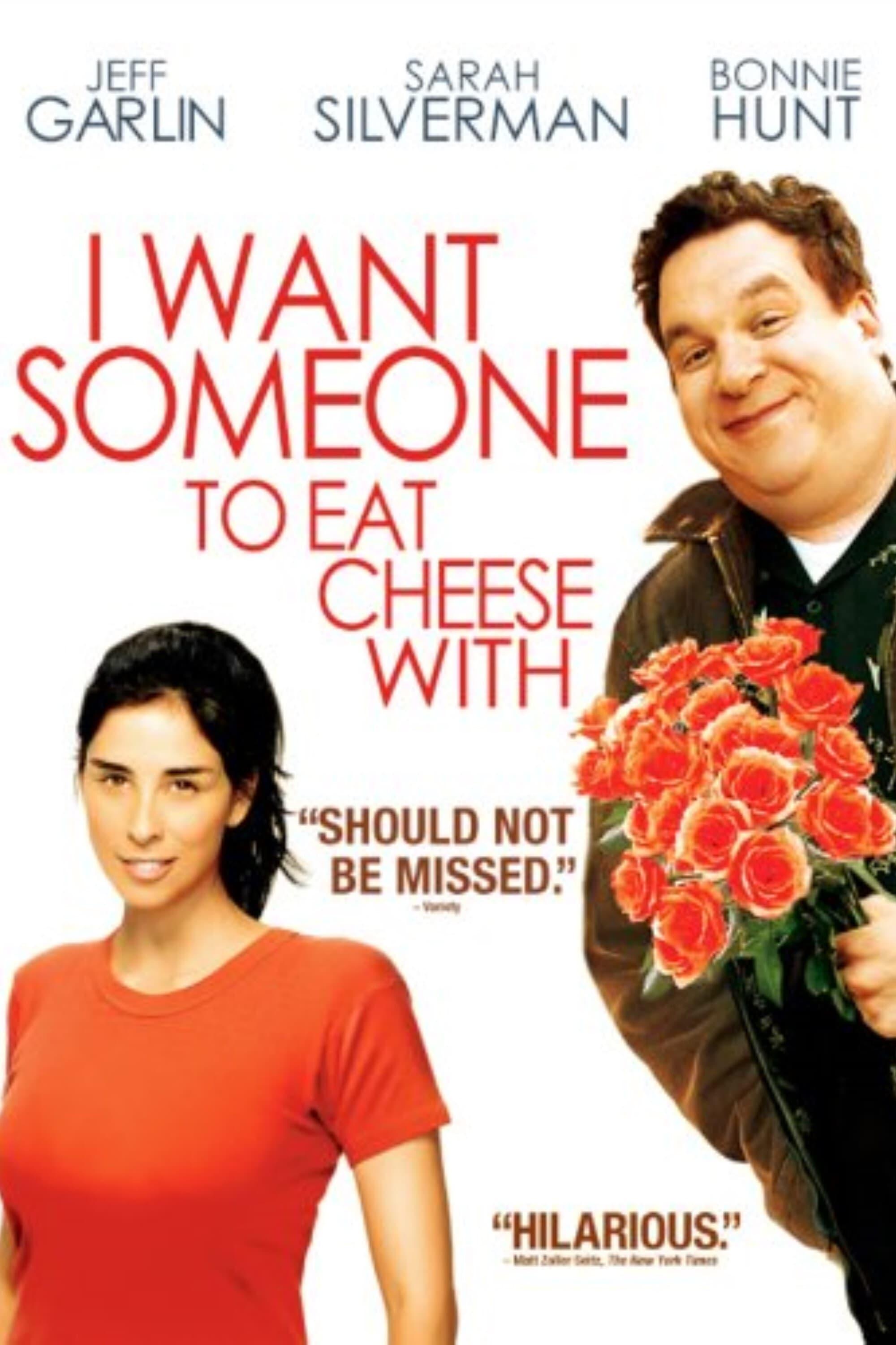 I Want Someone to Eat Cheese With poster