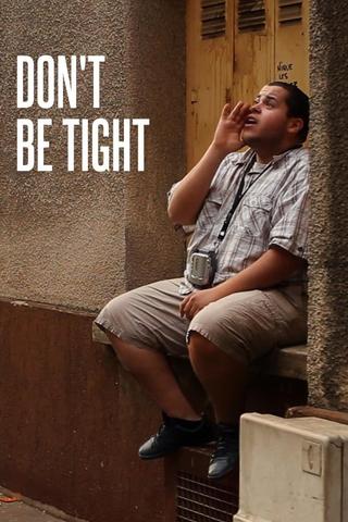 Don't Be Tight poster