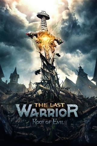 The Last Warrior: Root of Evil poster